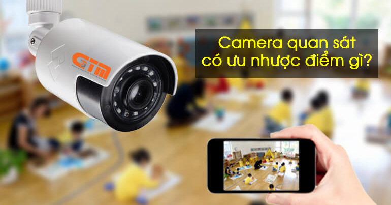 Ưu và nhược điểm khi sử dụng camera quan sát